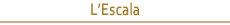 L'Escala